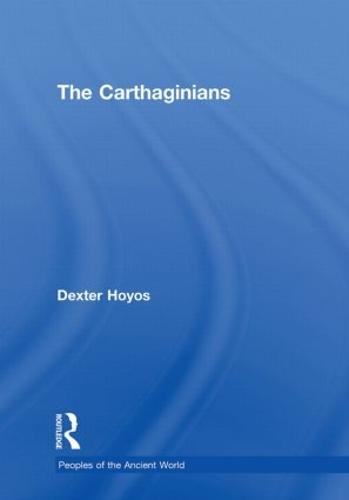The Carthaginians - Peoples of the Ancient World (Hardback)