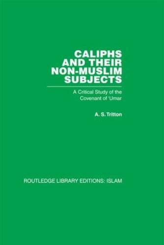 Caliphs and their Non-Muslim Subjects: A Critical Study of the Covenant of 'Umar (Hardback)