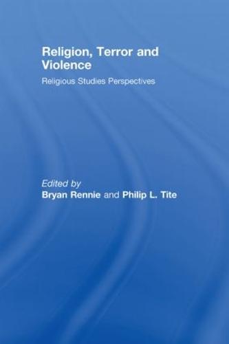 Religion, Terror and Violence: Religious Studies Perspectives (Hardback)
