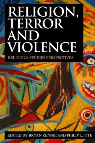 Religion, Terror and Violence: Religious Studies Perspectives (Paperback)