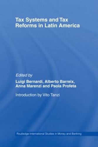 Tax Systems and Tax Reforms in Latin America - Routledge International Studies in Money and Banking (Hardback)