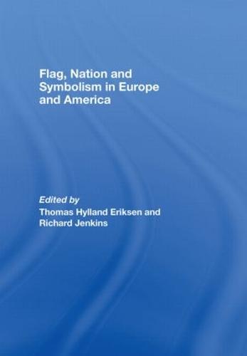 Flag, Nation and Symbolism in Europe and America (Hardback)