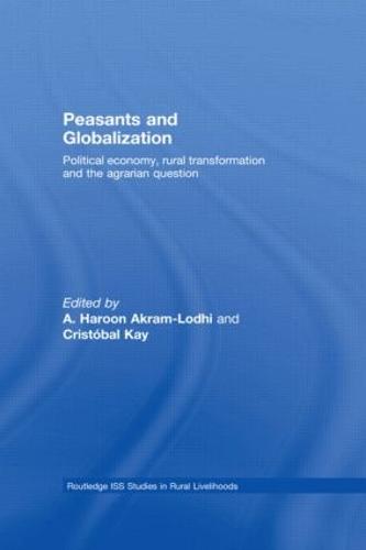 Peasants and Globalization: Political economy, rural transformation and the agrarian question (Hardback)