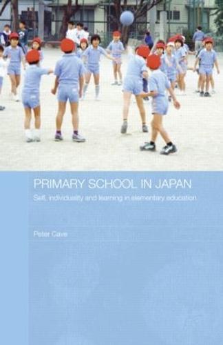 Primary School in Japan: Self, Individuality and Learning in Elementary Education (Hardback)