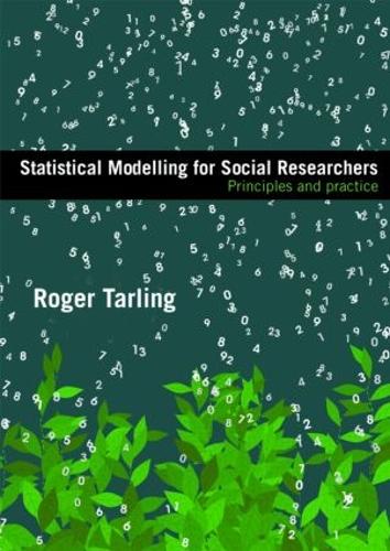 Statistical Modelling for Social Researchers: Principles and Practice - Social Research Today (Paperback)
