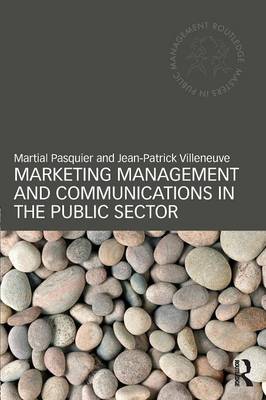 Marketing Management and Communications in the Public Sector - Routledge Masters in Public Management (Paperback)