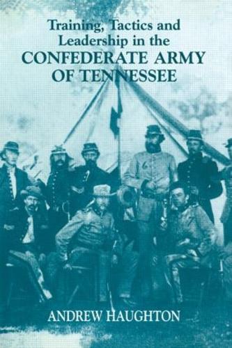 Training, Tactics and Leadership in the Confederate Army of Tennessee: Seeds of Failure - Military History and Policy (Paperback)