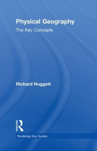Physical Geography: The Key Concepts - Routledge Key Guides (Hardback)
