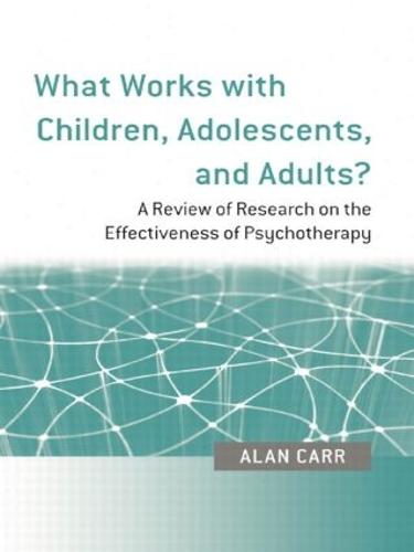 What Works with Children, Adolescents, and Adults?: A Review of Research on the Effectiveness of Psychotherapy (Paperback)