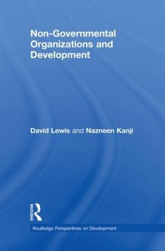 Non-Governmental Organizations and Development - Routledge Perspectives on Development (Hardback)