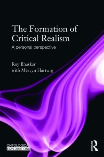 The Formation of Critical Realism: A Personal Perspective (Paperback)
