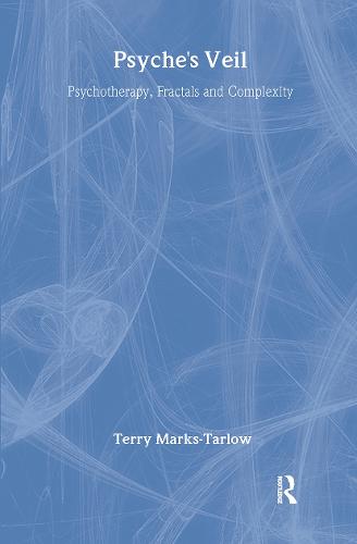 Psyche's Veil: Psychotherapy, Fractals and Complexity (Hardback)