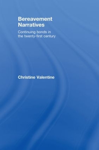 Bereavement Narratives: Continuing bonds in the twenty-first century (Hardback)