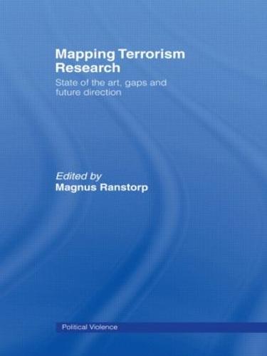 Mapping Terrorism Research: State of the Art, Gaps and Future Direction - Political Violence (Paperback)