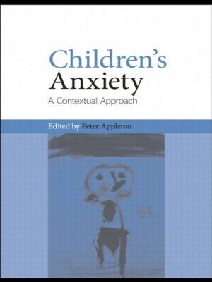 Children's Anxiety: A Contextual Approach (Paperback)