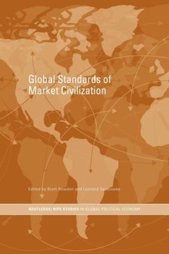 Global Standards of Market Civilization - RIPE Series in Global Political Economy (Paperback)