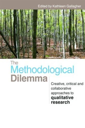 The Methodological Dilemma: Creative, critical and collaborative approaches to qualitative research (Paperback)