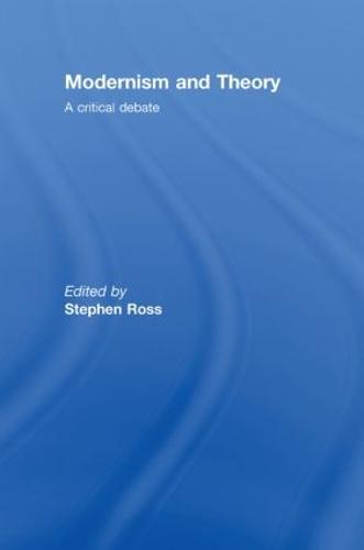 Modernism and Theory: A Critical Debate (Hardback)