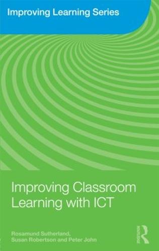 Improving Classroom Learning with ICT - Improving Learning (Paperback)