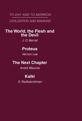 Today and Tomorrow Mankind and Civilization Volume 2: The World, the Flesh and The Devil
Proteus, or the Future of Intelligence
The Next Chapter
Kalki or the Future of Civilization (Hardback)