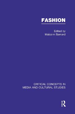 Fashion - Critical Concepts in Media and Cultural Studies (Hardback)