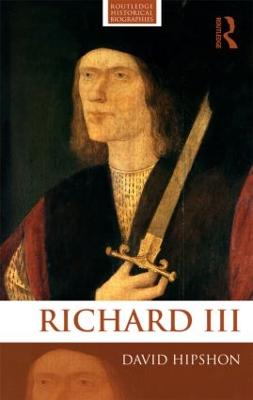 Cover Richard III - Routledge Historical Biographies