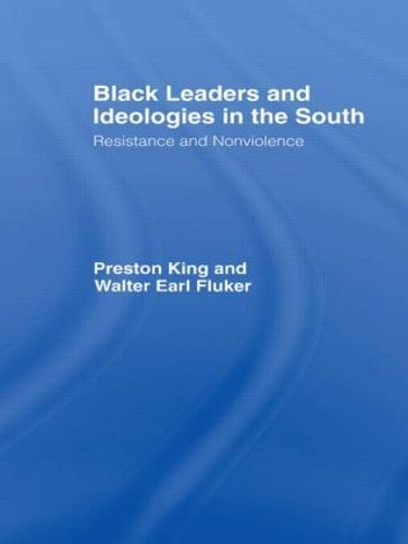 Black Leaders and Ideologies in the South: Resistance and Non-Violence (Paperback)