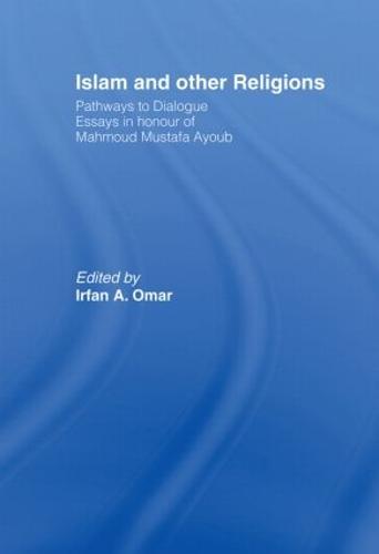Islam and Other Religions: Pathways to Dialogue (Paperback)