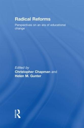 Radical Reforms: Perspectives on an era of educational change (Hardback)
