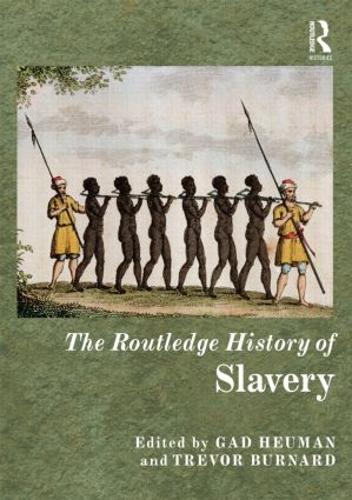The Routledge History of Slavery - Routledge Histories (Hardback)