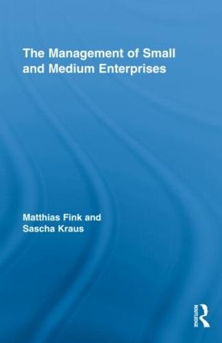 The Management of Small and Medium Enterprises - Routledge Studies in Entrepreneurship and Small Business (Hardback)