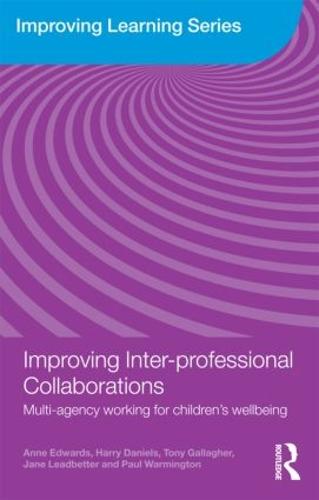 Improving Inter-professional Collaborations: Multi-Agency Working for Children's Wellbeing - Improving Learning (Paperback)