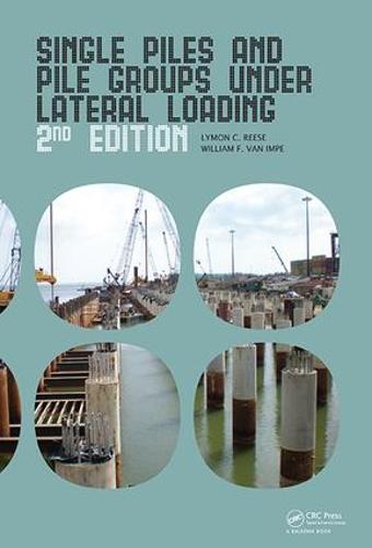 Single Piles and Pile Groups Under Lateral Loading (Paperback)