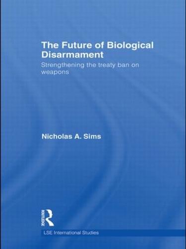 The Future of Biological Disarmament: Strengthening the Treaty Ban on Weapons (Hardback)