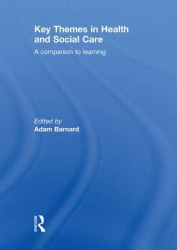 Key Themes in Health and Social Care: A Companion to Learning (Hardback)