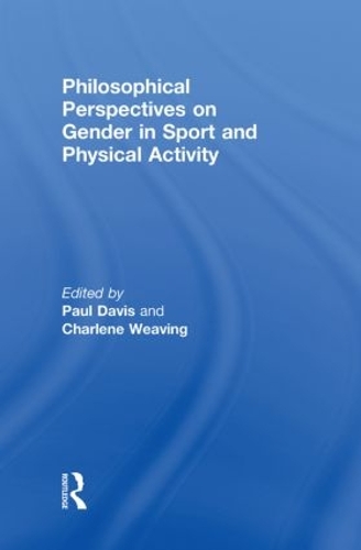 Philosophical Perspectives on Gender in Sport and Physical Activity (Hardback)