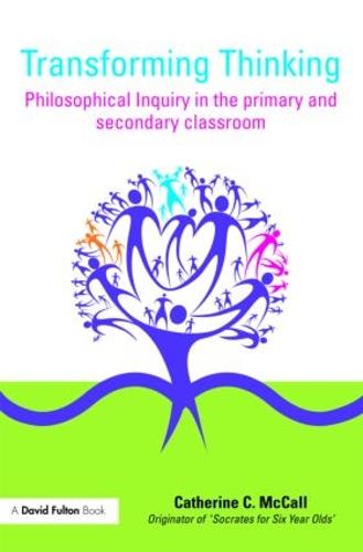 Transforming Thinking: Philosophical Inquiry in the Primary and Secondary Classroom (Paperback)