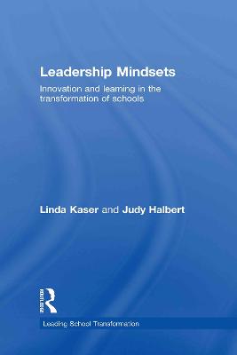 Leadership Mindsets: Innovation and Learning in the Transformation of Schools - Leading School Transformation (Hardback)