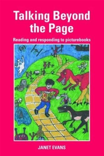 Talking Beyond the Page: Reading and Responding to Picturebooks (Hardback)