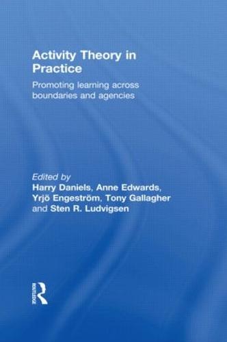 Activity Theory in Practice: Promoting Learning Across Boundaries and Agencies (Paperback)