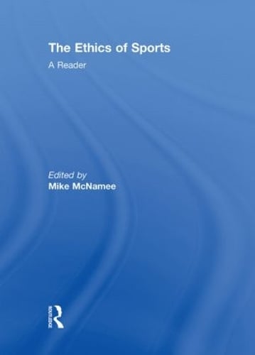 The Ethics of Sports: A Reader (Hardback)