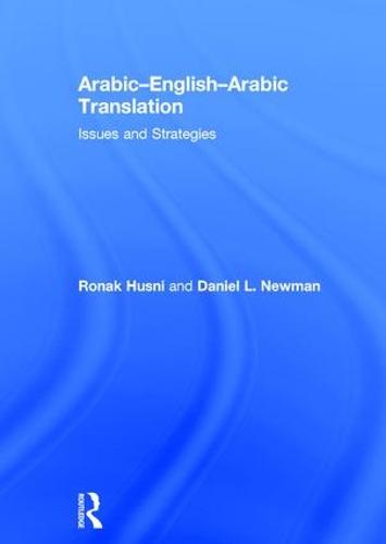 Arabic-English-Arabic Translation: Issues and Strategies (Hardback)