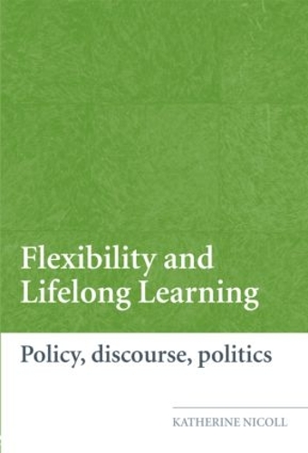 Flexibility and Lifelong Learning: Policy, Discourse, Politics (Paperback)