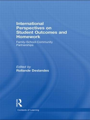 International Perspectives on Student Outcomes and Homework: Family-School-Community Partnerships - Contexts of Learning (Hardback)
