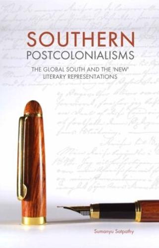 Southern Postcolonialisms: The Global South and the 'New' Literary Representations (Hardback)