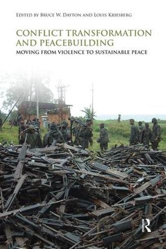 Conflict Transformation and Peacebuilding: Moving From Violence to Sustainable Peace - Routledge Studies in Security and Conflict Management (Paperback)