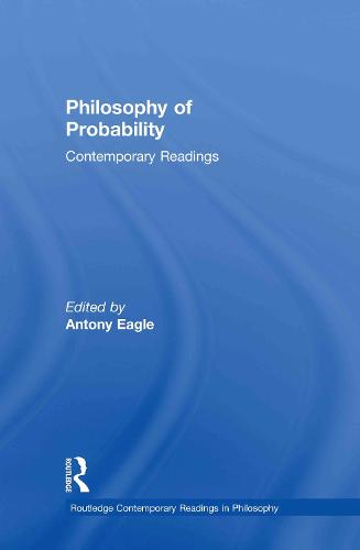 Cover Philosophy of Probability: Contemporary Readings - Routledge Contemporary Readings in Philosophy