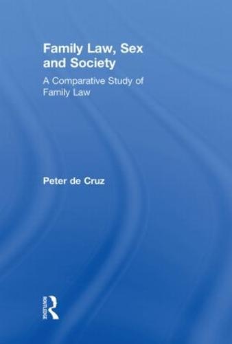 Family Law, Sex and Society: A Comparative Study of Family Law (Hardback)