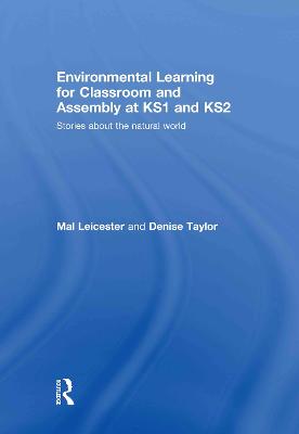 Environmental Learning for Classroom and Assembly at KS1 & KS2: Stories about the Natural World (Hardback)