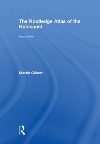 The Routledge Atlas of the Holocaust - Routledge Historical Atlases (Hardback)